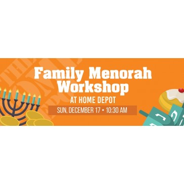 Family Menorah Workshop at Home Depot Web Banner